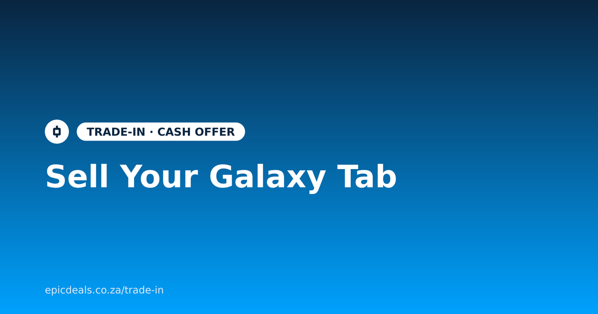 Sell your Samsung Galaxy Tab for cash with Epic Deals